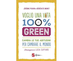 Libri JÃ©rÃ©mie Pichon / BÃ©nÃ©dicte Moret - Voglio Una Vita 100% Green. Cambia