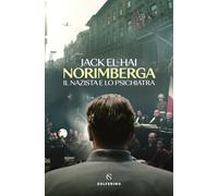 Libri Jack El-Hai - Norimberga. Il Nazista E Lo Psichiatra