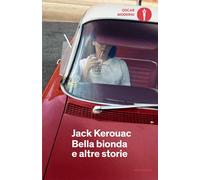 Libri Jack Kerouac - Bella Bionda E Altre Storie