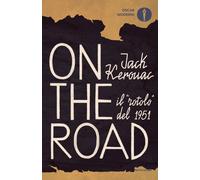 Libri Jack Kerouac - On The Road. Il Rotolo Del 1951