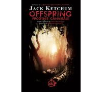 Libri Jack Ketchum - Offspring. Progenie cannibale - 2017