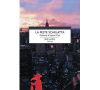 Libri Jack London - La peste scarlatta - 2017 (Viedellaseta)