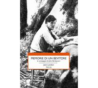 Memorie di un bevitore in compagnia di John Barleycorn