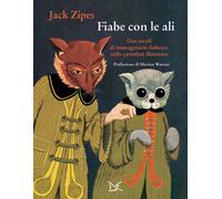 Libri Jack Zipes - Fiabe con le ali - 2017 (Mele)