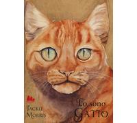 Libri Jackie Morris - Io Sono Gatto. Ediz. Illustrata