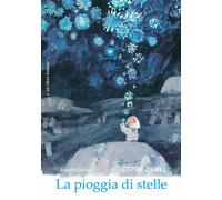 Libri Jacob Grimm, Wilhelm Grimm - La pioggia di stelle - 2023