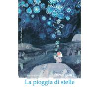 La pioggia di stelle. Ediz. illustrata - Grimm Jacob, Grimm Wilhelm, Zavre...