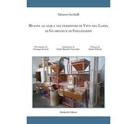 Mulini ad acqua nei territori di Vico nel Lazio, di Guarcino e di Collepardo