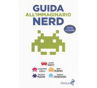 Libri Jacopo Nacci et al. - Guida all'immaginario nerd - 2019