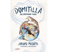Libri Jacopo Pasotti - Domitilla SOS. Operazione Terra - 2012