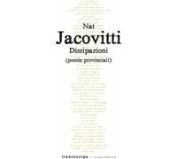 Libri Jacovitti Nat - Dissipazioni. Poesie Provinciali