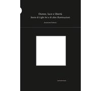 Libri Jacqueline Ceresoli - Donne, Luce E Liberta. Storie Di Light Art E Di Altr