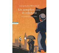 Un semplice caso di infedeltà. Le inchieste di Maisie Dobbs