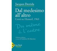 Libri Jacques Derrida - Dal Medesimo All'altro. Due Corsi Su Husserl, 1963