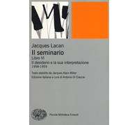 Libri Jacques Lacan - Il Seminario. Libro VI. Il Desiderio E La Sua Interpretazi