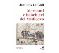 Libri Jacques Le Goff - Mercanti e banchieri del Medioevo - 2023