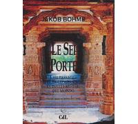 Libri Jakob Böhme - Le Sei Porte. I Sei Passaggi Per La Conoscenza Di Tutti I Mi