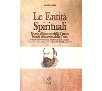 Libri Jakob Lorber - Le Entita Spirituali. Mondi All'esterno Della Terra. Estrat