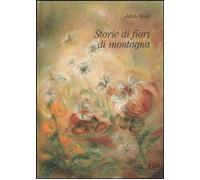 Libri Jakob Streit - Storie Di Fiori Di Montagna