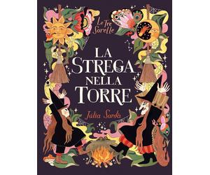 Libri JÃºlia SardÃ - La Strega Nella Torre. Le Tre Sorelle. Ediz. A Colori