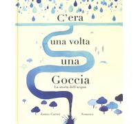 Libri James Carter - C'era Una Volta Una Goccia. Ediz. A Colori