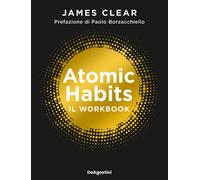 Libri James Clear - Atomic Habits. Il Workbook