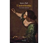 Libri James Hall - L'Autoritratto. Una Storia Culturale. Ediz. Illustrata