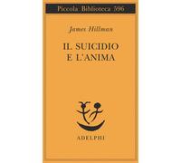 Il suicidio e l'anima - Hillman James