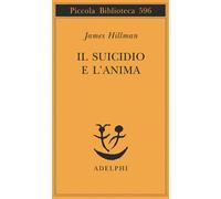 Il suicidio e l'anima - Hillman James