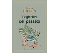 Libri James Hilton - Prigionieri Del Passato