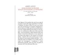 Libri James Joyce - Non Posso Scrivere Senza Offendere Le Persone. Lettere Contr
