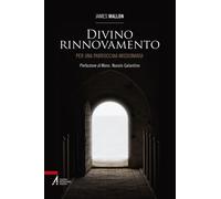 Libri James Mallon - Divino Rinnovamento. Per Una Parrocchia Missionaria