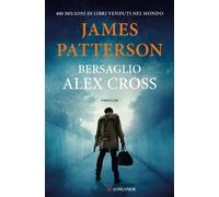 Libri James Patterson - Bersaglio Alex Cross - 2022