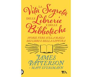 Libri James Patterson / Eversmann Matt - La Vita Segreta Delle Librerie E Delle