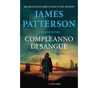 COMPLEANNO DI SANGUE - PATTERSON JAMES, PAETRO MAXINE - Longanesi
