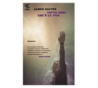 Libri James Salter - Tutto Quel Che E La Vita