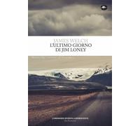 Libri James Welch - L' Ultimo Giorno Di Jim Loney. Ediz. Integrale
