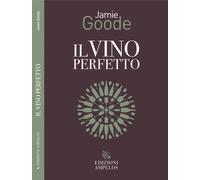 Libri Jamie Goode - Il vino perfetto - 2021