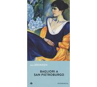 Libri Jan Brokken - Bagliori a San Pietroburgo - 2017