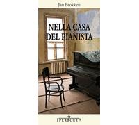 Libri Jan Brokken - Nella casa del pianista - 2011