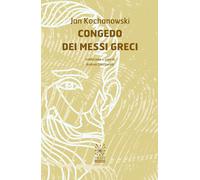Libri Jan Kochanowski - Il Congedo Dei Messi Greci