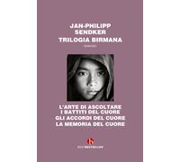 Libri Jan-Philipp Sendker - Trilogia Birmana: L'arte Di Ascoltare I Battiti Del