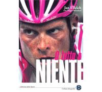 Libri Jan Ullrich - O tutto o niente - 2005 (Biografie)