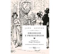 Jane Austen – Orgoglio e pregiudizio – Ediz. illustrata