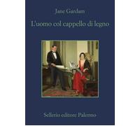 Libri Jane Gardam - L'uomo col cappello di legno - 2021