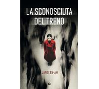Libri Jang Se-ah - La Sconosciuta Del Treno