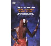 Libri Jared Diamond - Armi, Acciaio E Malattie. Breve Storia Del Mondo Negli Ult