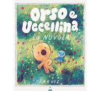 La nuvola. Orso e Uccellina. Ediz. a colori