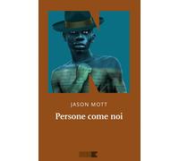 Libri Jason Mott - Persone Come Noi