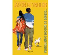 Libri Jason Reynolds - Ventiquattro Secondi Da Adesso...